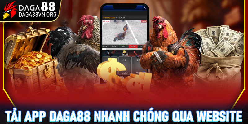 Tải app Daga88 nhanh chóng qua website