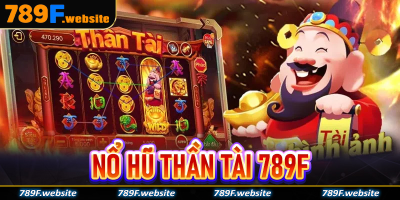 Nổ Hũ Thần Tài 789F