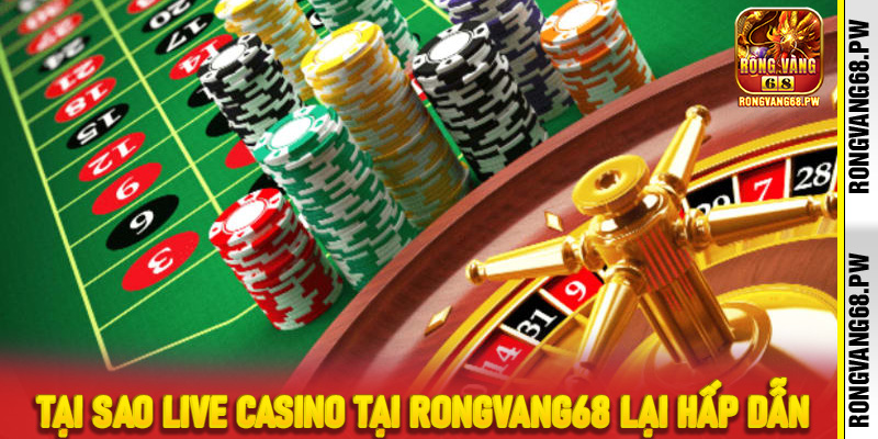 Chiến thuật và mẹo chơi Live Casino tại RongVang68