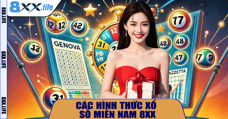 Các Hình Thức Xổ Số Miền Nam 8XX
