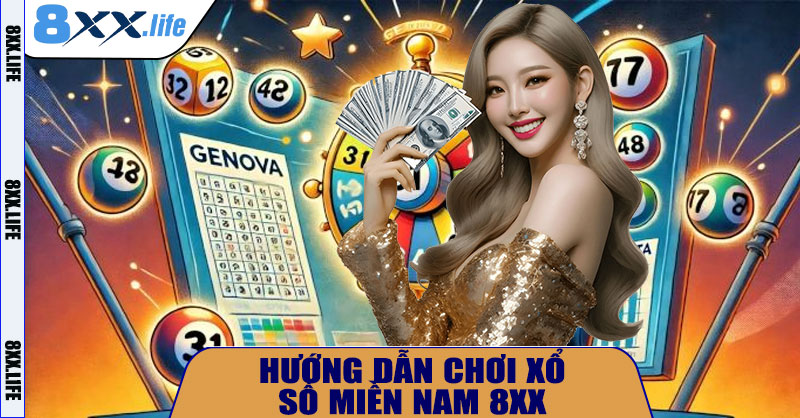 Hướng Dẫn Chơi Xổ Số Miền Nam 8XX